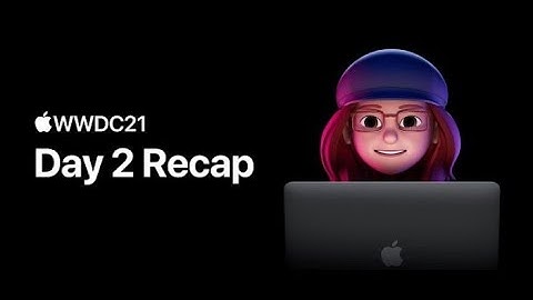 WWDC21 Day 2: Byte Passwords | Apple Official Recap