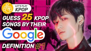 ▐  KPOP GAMES  ▌►GUESS 25 KPOP SONGS BY THEIR GOOGLE DEFINITION #1◄