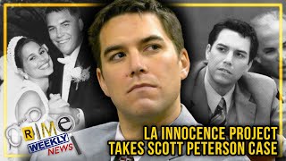 Crime Weekly News: LA Innocence Project Takes Scott Peterson Case!