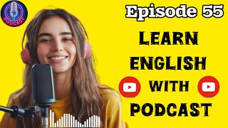 Belajar Bahasa Inggris Cepat dengan Podcast | Percakapan Bahasa Inggris | Episode 55