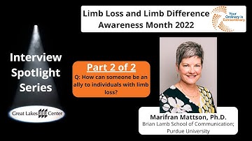 Interview Spotlight Series: Limb Loss and Limb Difference Awareness Month Part 2