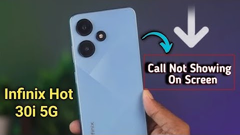 incoming call ringing but not showing infinix hot 30i,How to fix incoming call not showing on screen