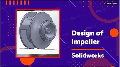 Design of impeller using Solidworks