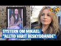 Mikael sköts till döds i Skärholmen – systern berättar om sorgen