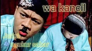 Ngukur sabar voc wa kancil... enak di denger sambil ngopi pagi