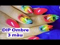 Easy dip ombre  3 color  summer design  dip 3 mu ombre v v mng 