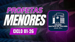 PROFETAS MENORES - 23 DE ABRIL 26 - CICLO 1-26 - CBT FILIAL HOUSTON TX.