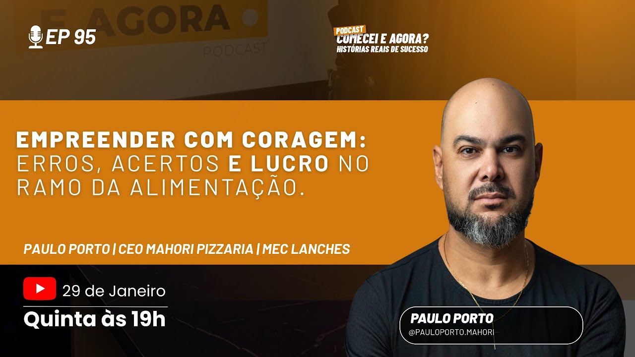 No EP 95, Paulo Porto, CEO da Mahori, MEC Lanches, falando sobre Empreender no ramo da alimentação.