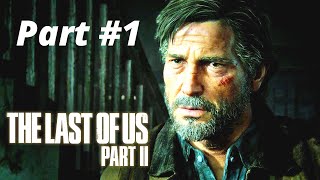 THE LAST OF US 2 Walkthrough Gameplay Part 1 - INTRO - THE LAST OF US PART II 2020