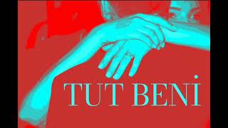 TUT BENİ 
