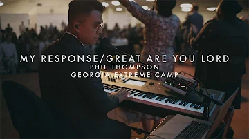 My Response & Great Are You Lord // Phil Thompson // Georgia Extreme Camp