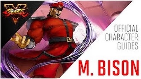 SFV  M  Bison Official Character Guide
