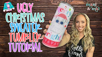 Ugly Christmas Sweater Tumbler Tutorial | COLLAB!