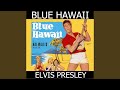 Blue Hawaii Medley: Almost Always True / Aloha Oe / Beach Boy Blues / Blue Hawaii / Can't Help...
