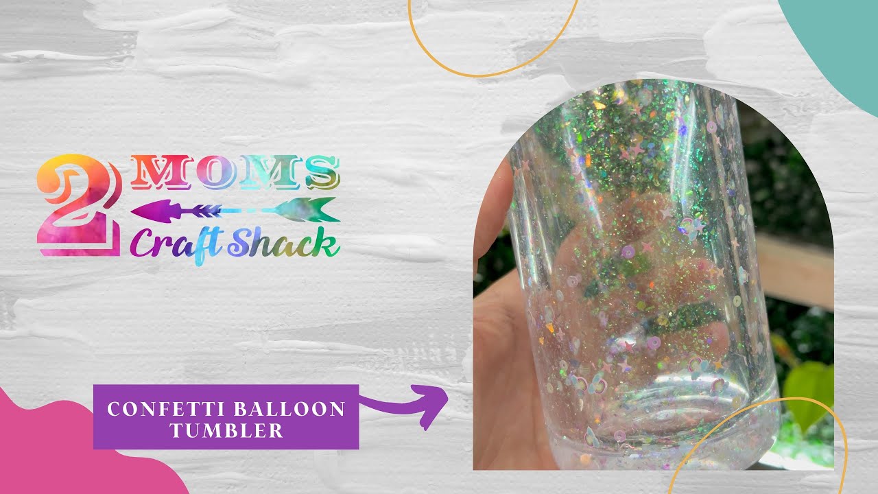 Confetti Balloon Tumbler Tutorial - YouTube