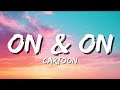 Cartoon, Jéja - On &amp; On (Lyrics) feat. Daniel Levi 🩵