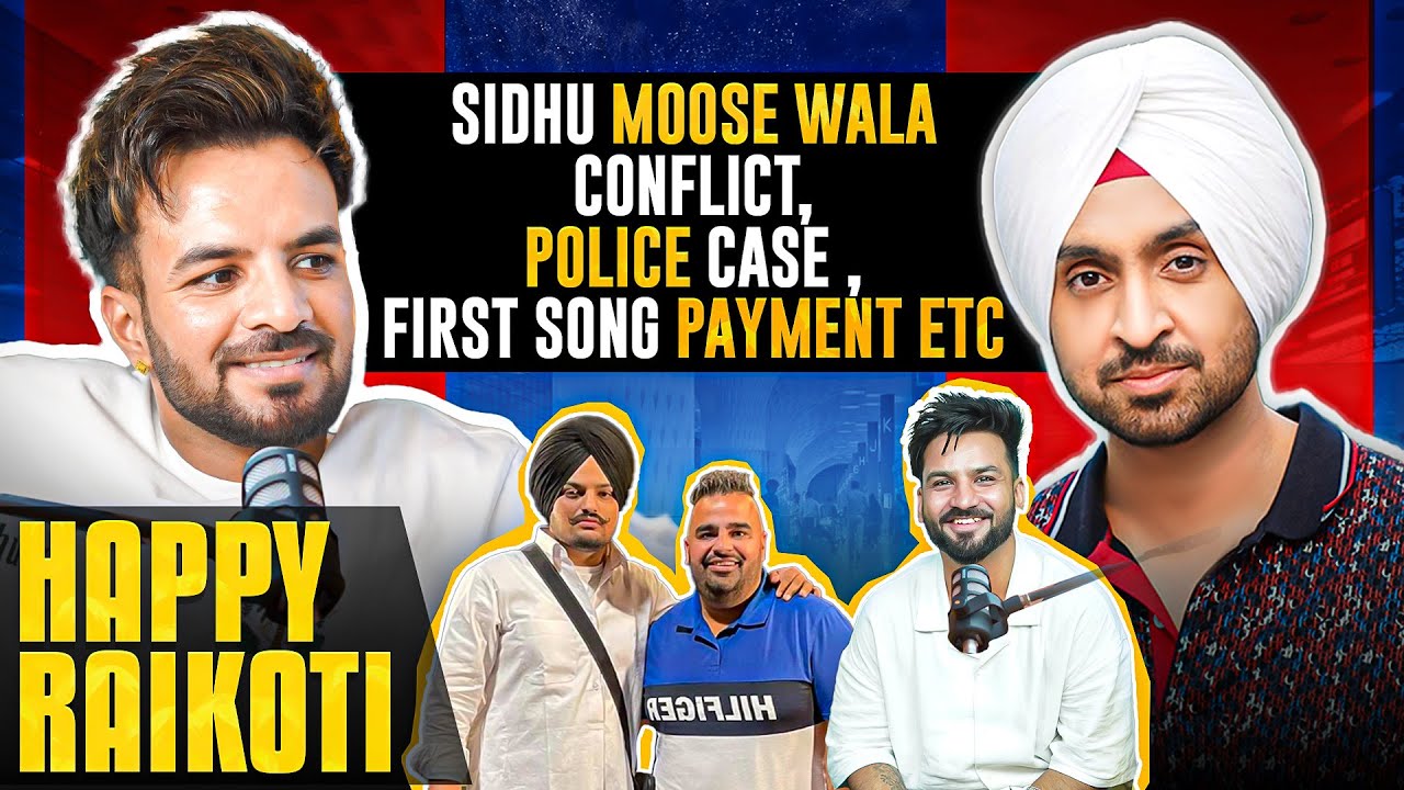 Happy Raikoti on Sidhu Moose Wala conflict ,Police Case |First song with Diljit Dosanjh |Aman Aujla
