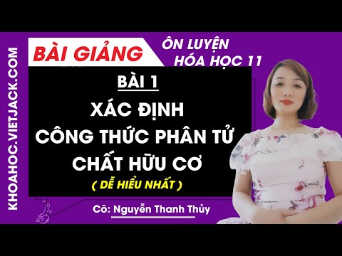 Video Xác định công thức phân tử chất hữu cơ - Bài 1 - Hóa... - YouTube