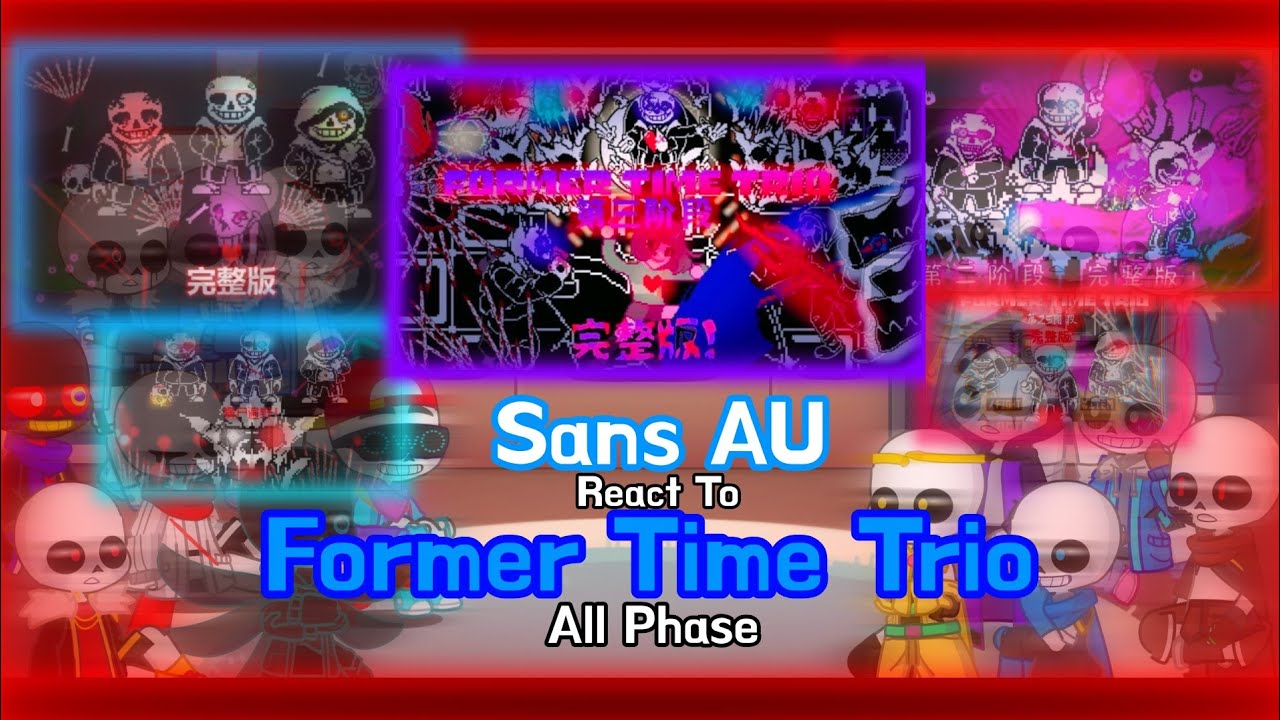 [Full Phase Compilation] Sans AU React To Former Time Trio All phase // GachaLife 2
