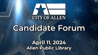 Allen City Council Candidate Forum 2024 by City of Allen - ACTV 451 views 3 weeks ago 47 minutes