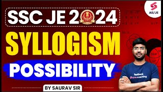 SSC JE 2024 | Reasoning - Syllogism Part 3 | Possibility | Reasoning By Saurav Sir