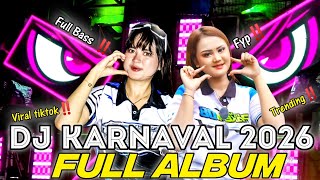 DJ FULL ALBUM VIRAL 2026 - DJ KARNAVAL FULL BASS - VIRAL TIK TOK‼️‼️