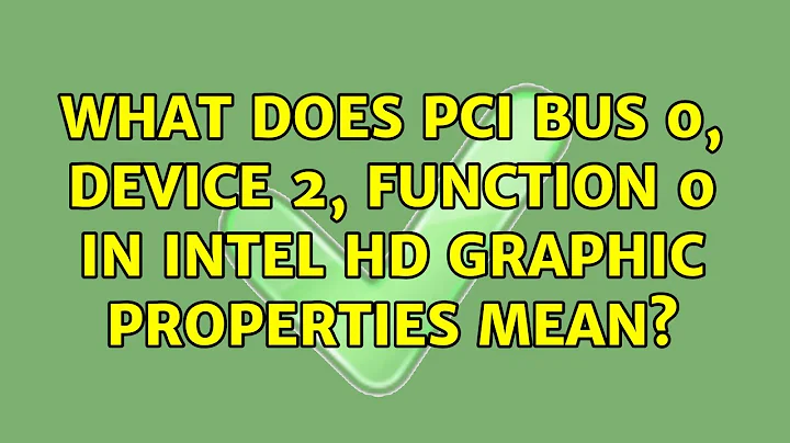 What does PCI bus 0, device 2, function 0 in Intel HD Graphic properties mean?