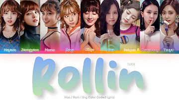 TWICE (트와이스) ROLLIN’ Color Coded Lyrics (Han/Rom/Eng)