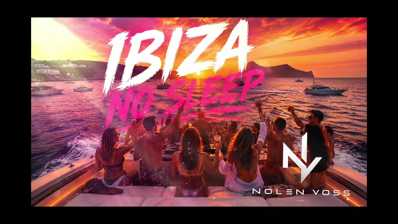 Nolen Voss - Ibiza No Sleep (Nightlife Summer Mix)