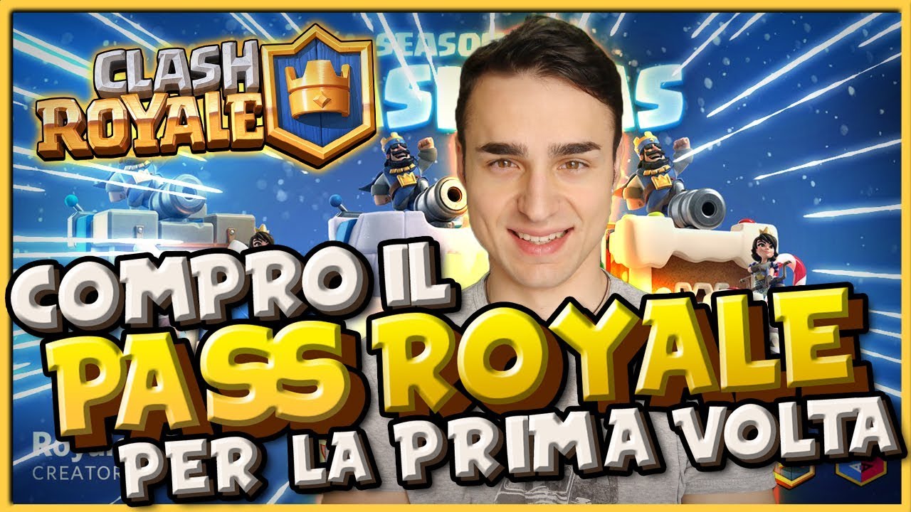 COMPRO IL PASS ROYALE PER LA PRIMA VOLTA! - Clash Royale Ita - YouTube
