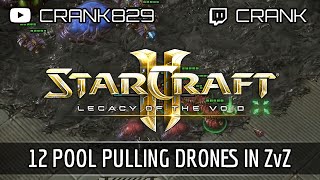 StarCraft 2: 12 Pool pulling Drones in ZvZ