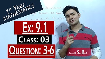 11th Math | Exercise: 9.1 | Class: 03 |Questions: 3,4,5 & 6 | by Syed Bakht