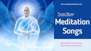 LIVE-- नॉन स्टॉप मेडिटेशन गीत | Non Stop BK Meditation Songs|Brahma Kumaris Om Shanti Music