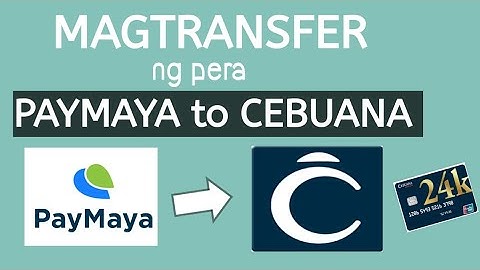 PAANO MAGSEND NG PERA FROM PAYMAYA TO CEBUANA LHUILLIER MICROSAVINGS ACCOUNT
