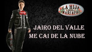 Video voorbeeld van "Jairo de Valle-Me Cai de la Nube Con Letra"