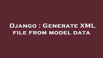 Django : Generate XML file from model data