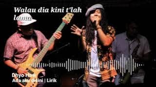 Dhyo Haw - Ada aku disini | Lirik