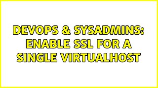 Celebrity DevOps & SysAdmins: Enable SSL for a single VirtualHost (3 Solutions!!) Net Worth