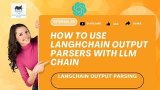 How to use langchain output parsers with LLM chain| Tutorial:40