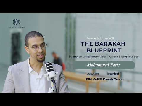 Luminihsan "The Barakah Blueprint" with Mohammed Faris
