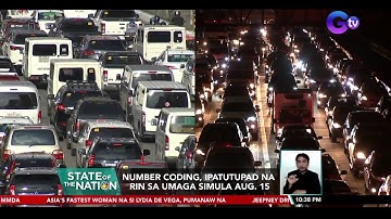 Number coding, ipatutupad na rin sa umaga simula Aug. 15 | SONA