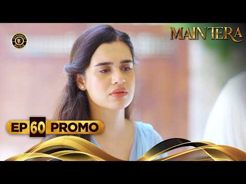 Main Tera Episode 60 | Promo | Tonight | Ghana Ali | Arez Ahmed | Yusra Irfan