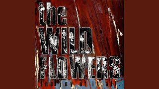 Video thumbnail of "The Wild Flowers - Melt Like Ice"