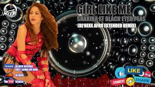 Download Lagu Shakira Ft Black Eyed Peas   Girl Like Me Dj NexX Afro Extended Remix MP3