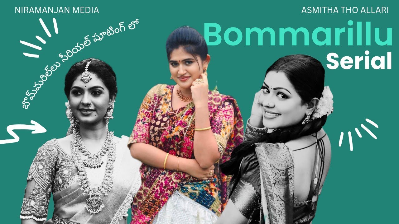 Bommarillu serial Vlog | @Asmitha_asmi | Niramanjan Media - YouTube