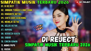 Download Lagu ALBUM SIMPATIK MUSIK TERBARU 2026 ~ DI REJECT - JANGAN TUNGGU LAMA LAMA - RINDUNYA HATIKU MP3