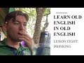 Drinking in Old English! (Learn Old English in Old English VIII)