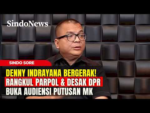 Denny Indrayana Bergerak! Rangkul Parpol & Desak DPR Buka Audiensi Putusan MK | Sindo Sore | 12/10