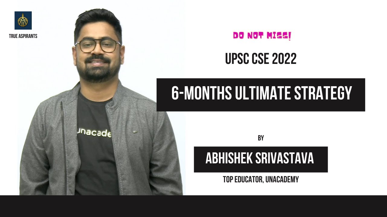 6-months Ultimate Strategy to crack UPSC CSE 2022 | Abhishek Sir - YouTube
