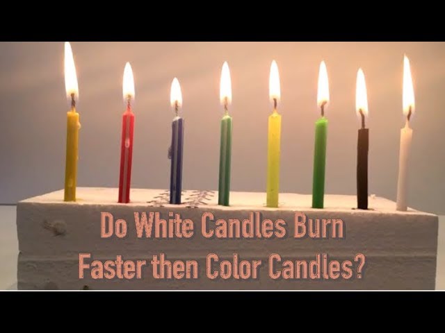 Do White Candles Burn Faster Then Color Candles? (What Makes A Candle Burn  Faster? /Candle Science) - Youtube